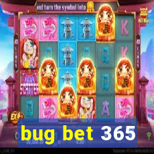 bug bet 365